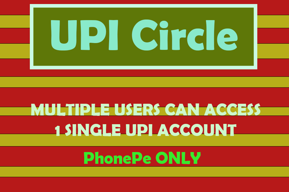 How to activate and use UPI Circle feature on PhonePe app? Full step by step article.
